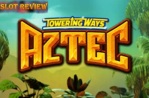 Towering Ways Aztec slot